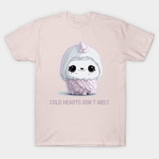 cold hearts don´t melt T-Shirt